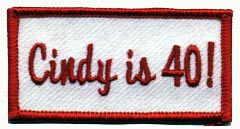 Cindy is 40! name patch 